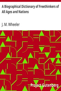 Cover of A Biographical Dictionary of Freethinkers of All Ages and Nations by J. M. (Joseph Mazzini) Wheeler
