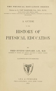 Cover of A guide to the history of physical education by Fred Eugene Leonard