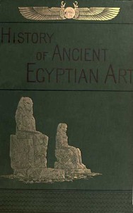 Cover of A History of Art in Ancient Egypt, Vol. 1 (of 2) by Georges Perrot