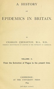 Cover of A History of Epidemics in Britain, Volume 2 (of 2): From the Extinction of Plague to the Present Time by Charles Creighton