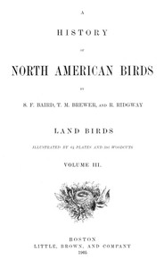 Cover of A History of North American Birds; Land Birds; Vol. 3 of 3 by Spencer Fullerton Baird