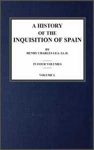 Cover of A History of the Inquisition of Spain; vol. 1 by Henry Charles Lea