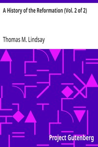 Cover of A History of the Reformation (Vol. 2 of 2) by Thomas M. (Thomas Martin) Lindsay