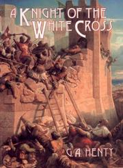 Cover of A Knight of the White Cross: A Tale of the Siege of Rhodes