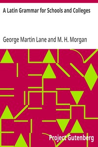 Cover of A Latin Grammar for Schools and Colleges by George Martin Lane