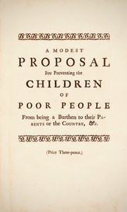 Cover of A Modest Proposal: For preventing the children of poor people in Ireland, from being a burden on their parents or country, and for making them beneficial to the publick by Jonathan Swift