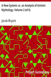 Cover of A New System; or, an Analysis of Antient Mythology. Volume 2 (of 6) by Jacob Bryant
