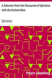 Cover of A Selection from the Discourses of Epictetus with the Encheiridion by Epictetus