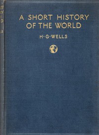 Cover of A Short History of the World by H. G. (Herbert George) Wells