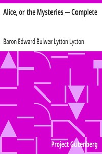 Cover of Alice, or the Mysteries — Complete by Edward Bulwer Lytton, Baron Lytton