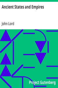 Cover of Ancient States and Empires: For Colleges and Schools by John Lord