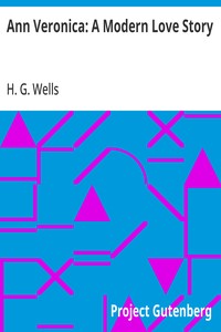 Cover of Ann Veronica: A Modern Love Story by H. G. (Herbert George) Wells