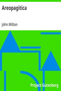 Cover of Areopagitica: A Speech for the Liberty of Unlicensed Printing to the Parliament of England by John Milton