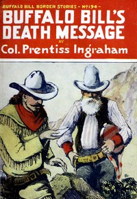 Cover of Buffalo Bill's death message : $b or, In the face of doom by Prentiss Ingraham