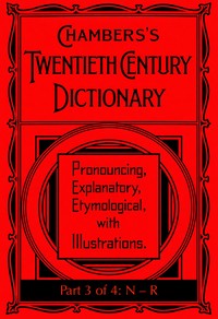 Cover of Chambers's Twentieth Century Dictionary (part 3 of 4: N-R) by Unknown