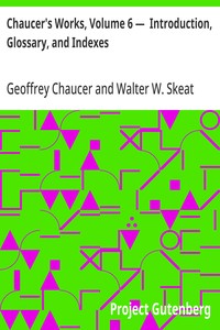 Cover of Chaucer's Works, Volume 6 —  Introduction, Glossary, and Indexes by Geoffrey Chaucer