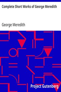 Cover of Complete Short Works of George Meredith by George Meredith