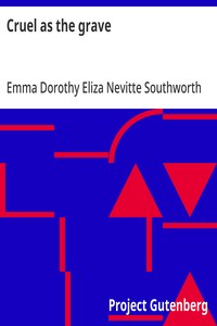 Cover of Cruel as the grave by Emma Dorothy Eliza Nevitte Southworth