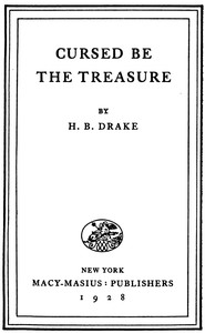 Cover of Cursed be the treasure by H. B. (Henry Burgess) Drake