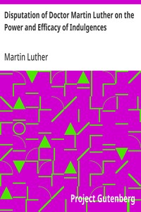 Cover of Disputation of Doctor Martin Luther on the Power and Efficacy of Indulgences by Martin Luther