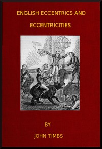 Cover of English Eccentrics and Eccentricities by John Timbs