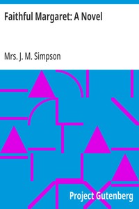 Cover of Faithful Margaret: A Novel by J. M., Mrs. Simpson