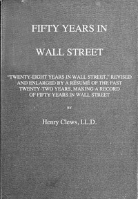 Cover of Fifty years in Wall Street by Henry Clews