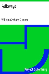 Cover of Folkways: A Study of the Sociological Importance of Usages, Manners, Customs, Mores, and Morals by William Graham Sumner