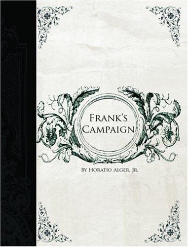 Cover of Frank's Campaign; Or, The Farm and the Camp