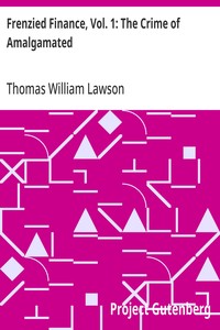 Cover of Frenzied Finance, Vol. 1: The Crime of Amalgamated by Thomas William Lawson