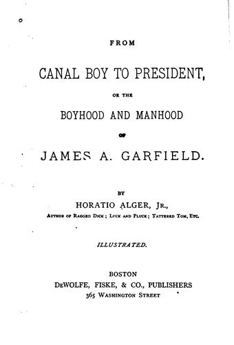 Cover of From Canal Boy to President; Or, the Boyhood and Manhood of James A. Garfield