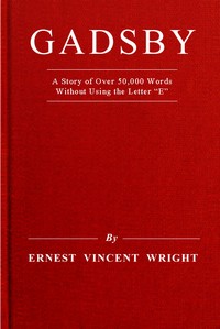 Cover of Gadsby : $b a story of over 50,000 words without using the letter "E" by Ernest Vincent Wright