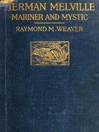 Cover of Herman Melville, Mariner and Mystic by Raymond M. (Raymond Melbourne) Weaver