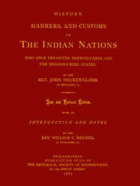 Cover of History, Manners, and Customs of the Indian Nations Who Once Inhabited Pennsylvania and the Neighbouring States. by John Gottlieb Ernestus Heckewelder