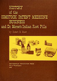 Cover of History of the Comstock Patent Medicine Business and Dr. Morse's Indian Root Pills by Robert B. Shaw