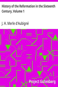 Cover of History of the Reformation in the Sixteenth Century, Volume 1 by J. H. (Jean Henri) Merle d'Aubigné