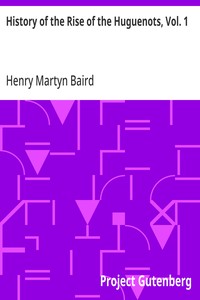 Cover of History of the Rise of the Huguenots, Vol. 1 by Henry Martyn Baird