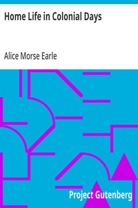 Cover of Home Life in Colonial Days by Alice Morse Earle