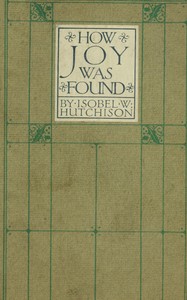Cover of How joy was found : $b a fantasy by Isobel Wylie Hutchison