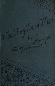 Cover of How they loved him, Vol. 2 (of 3): A novel by Florence Marryat