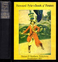 Cover of Howard Pyle's Book of pirates : fiction, fact & fancy concerning the buccaneers & marooners of the Spanish Main by Howard Pyle