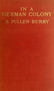 Cover of In a German colony : $b or, Four weeks in New Britain by B. (Bessie) Pullen-Burry