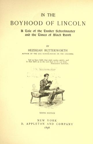 Cover of In The Boyhood of Lincoln: A Tale of the Tunker Schoolmaster and the Times of Black Hawk