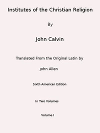 Cover of Institutes of the Christian Religion (Vol. 1 of 2) by Jean Calvin