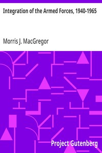 Cover of Integration of the Armed Forces, 1940-1965 by Morris J. MacGregor