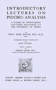 Cover of Introductory lectures on psycho-analysis : $b a course of twenty-eight lectures delivered at the University of Vienna by Sigmund Freud