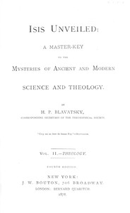 Cover of Isis unveiled, Volume 2 (of 2), Theology : $b A master-key to the mysteries of ancient and modern science and theology by H. P. (Helena Petrovna) Blavatsky