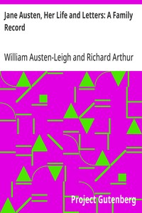 Cover of Jane Austen, Her Life and Letters: A Family Record by William Austen-Leigh