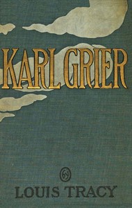 Cover of Karl Grier : $b The strange story of a man with a sixth sense by Louis Tracy