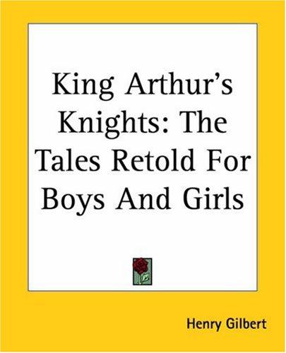 Cover of King Arthur's Knights: The Tales Re-told for Boys & Girls